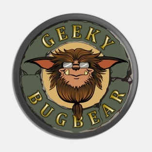 Geeky Bugbear Motto Pin