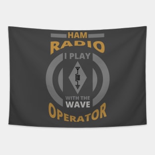 I Play With The Wave - Ham Radio Operator Tapestry