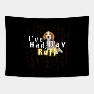 funny dog quotes | I’ve Had A Ruff Day Tapestry