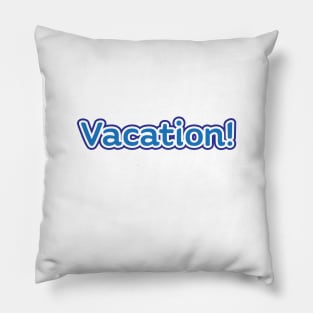 Vacation! Pillow