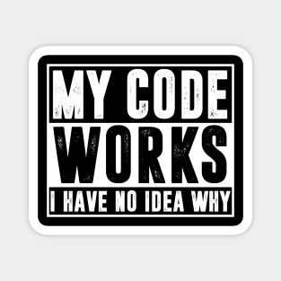 My Code Works I Have No Idea Why Design For Programmer Magnet