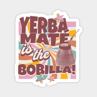 Yerba Mate Tea Yerba Mate is the Bobilla Tea Drinker Magnet