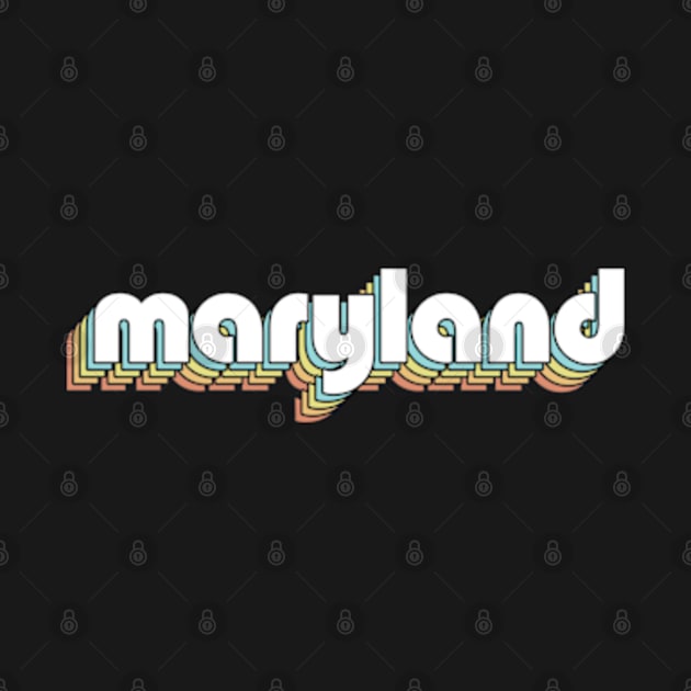 Maryland - Retro Rainbow Typography Faded Style by Paxnotods