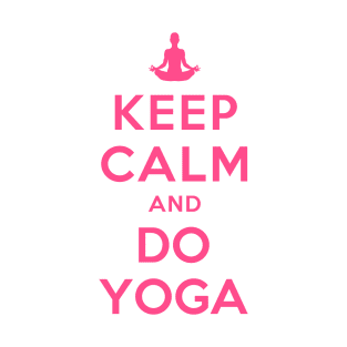 KEEP CALM AND DO YOGA T-Shirt