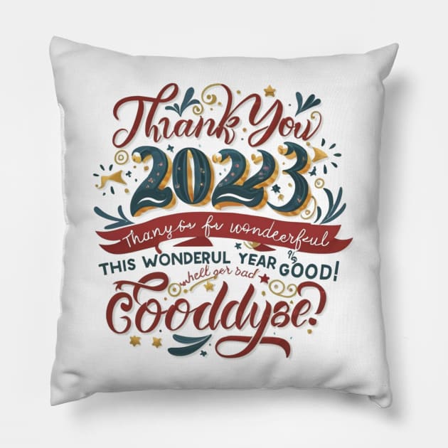 2023 thank you for this wonderful year, whether it's good or bad, goodbye! Pillow by Ridzdesign