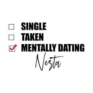 Mentally Dating Nesta T-Shirt