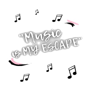 Music is My Escape T-Shirt