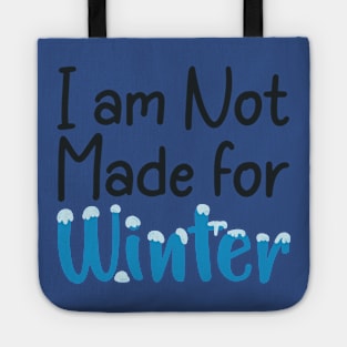 I am not made for winter Tote