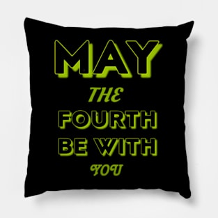 may the 4th be with you Pillow