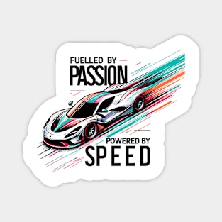 Fuelled by Passion Powered by Speed Magnet