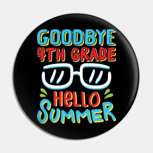 Goodbye 4th Grade Hello Summer Shirt Last Day Of School Kids Pin