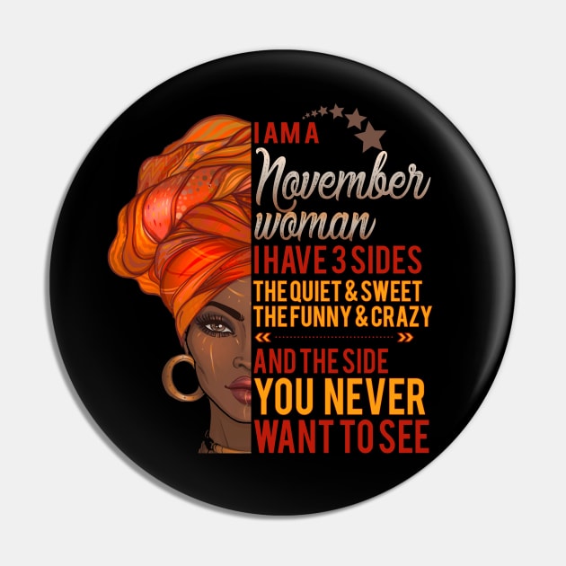 I'm A November Woman - Girls Women Birthday Gifts Pin by Otis Patrick