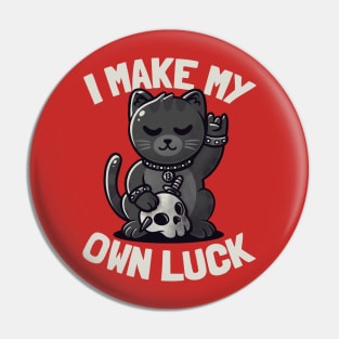 I Make My Own Luck - Cute Evil Beckoning Cat Gift Pin