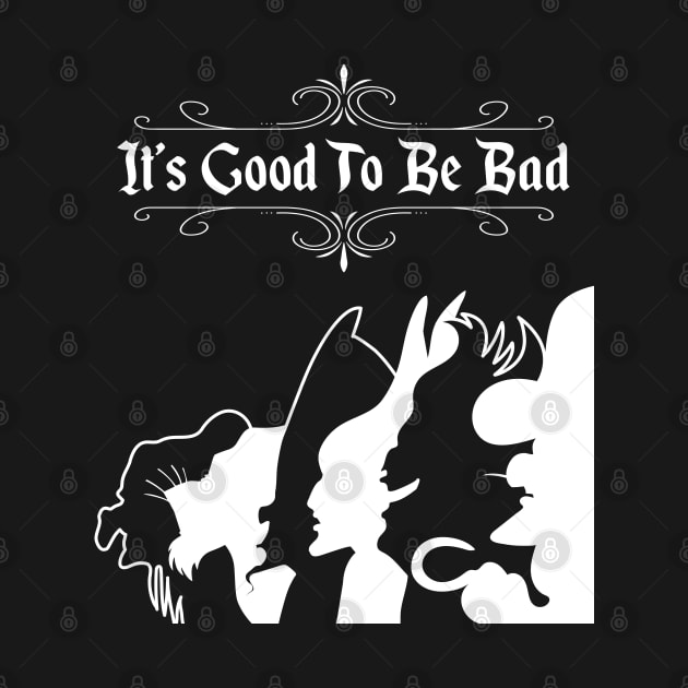 It's Good To Be Bad - Version 1 by bryankremkau