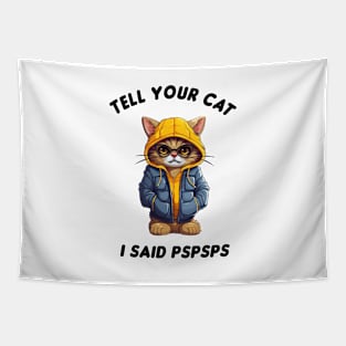 Tell Your Cat PsPsPs Tapestry