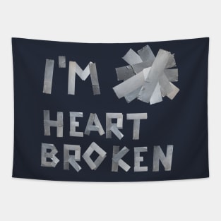 I'm heart broken duct tape text Tapestry