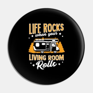 Life Rocks When Your Living Room Rolls Camper Gift Pin