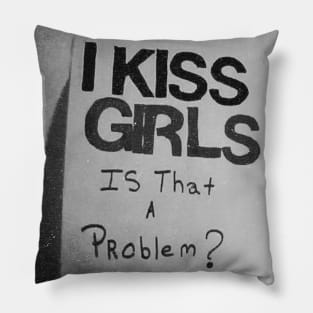 I Kiss Girls Pillow