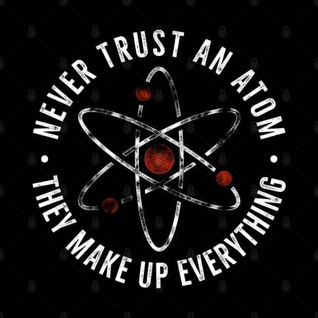 Never trust an atom by Mako Design 