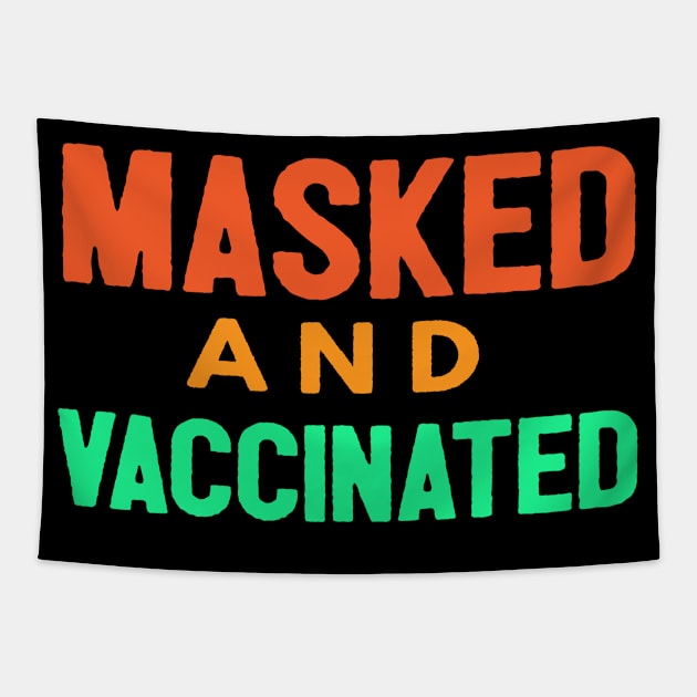 Masked And Vaccinated Funny Tapestry by Happy - Design