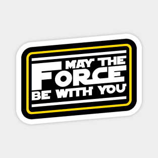 May The Force Be With You Slogan Magnet