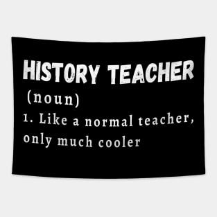 History Teacher like a normal teacher only much cooler Tapestry