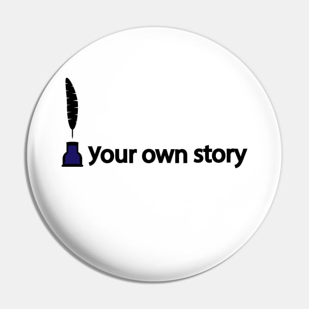 Writer your own story Pin by It'sMyTime