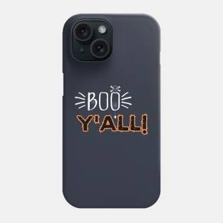 Boo Y'all! - Humorous Halloween Celebration Saying Gift Idea Phone Case