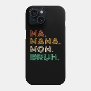 Ma Mama Mom Bruh (Wood Cracks) Phone Case