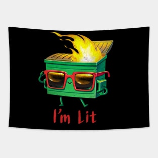 I'm a Lit dumpster fire Tapestry