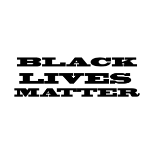 black lives matter T-shirt T-Shirt