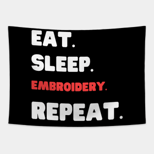 Eat Sleep Embroidery Repeat Tapestry