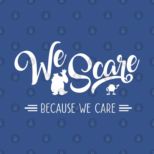 We Scare Because We Care, We Are Monsters Incorporated by KellyDesignCompany