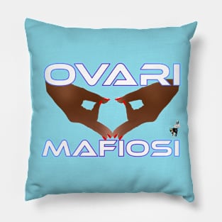 Ovary Mafia 2 Pillow