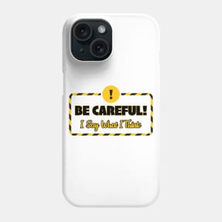 BE CAREFUL Phone Case