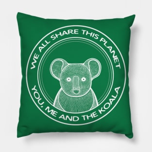 Koala - We All Share This Planet - animal lovers design Pillow