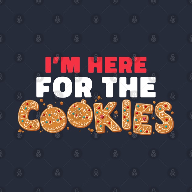I'm Here For The Cookies Funny Christmas Cookies by Wasabi Snake