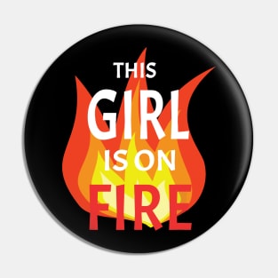 This Girl is on Fire Pin