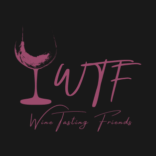 WTF Wine Tasting Friends Wine Glass Icon T-Shirt