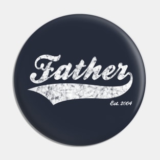 Father Est. 2004 Pin