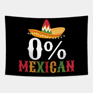 Funny Cinco de Mayo - 0% Mexican Tapestry