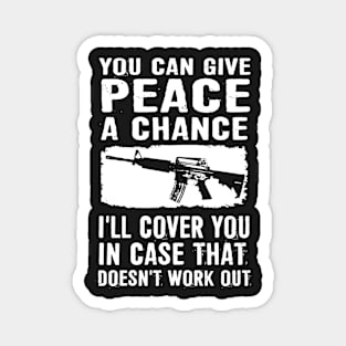 Veteran Shirt - You Can Give Peace A Chance Magnet