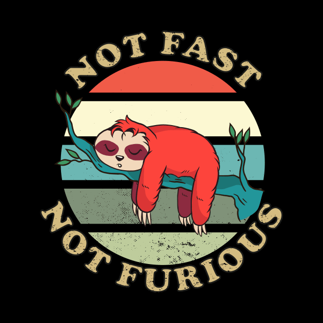 Not Fast Not Furious Sloth, Funny Sloth Gift idea by 2P-Design