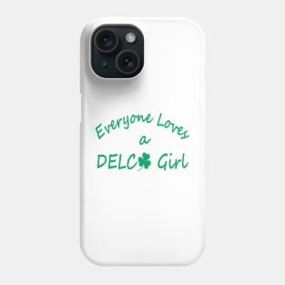 Everyone Loves a Delco Girl Phone Case