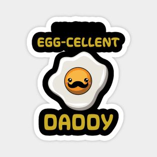 You're An Eggcellent Daddy Magnet