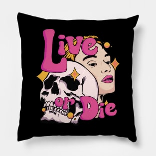 live or die Pillow