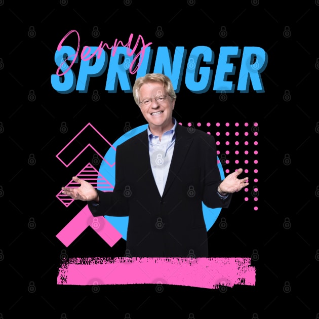 Jerry springer***original retro by OtakOtak