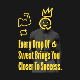 Workout Motivation - For Gym Lovers T-Shirt