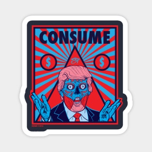 CONSUME THE WANNABE DICTATOR Magnet