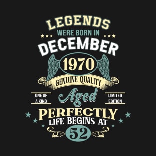 52nd Birthday Decoration Legends Were Born In December 1970 52 years old T-Shirt